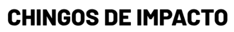Chingos de impacto